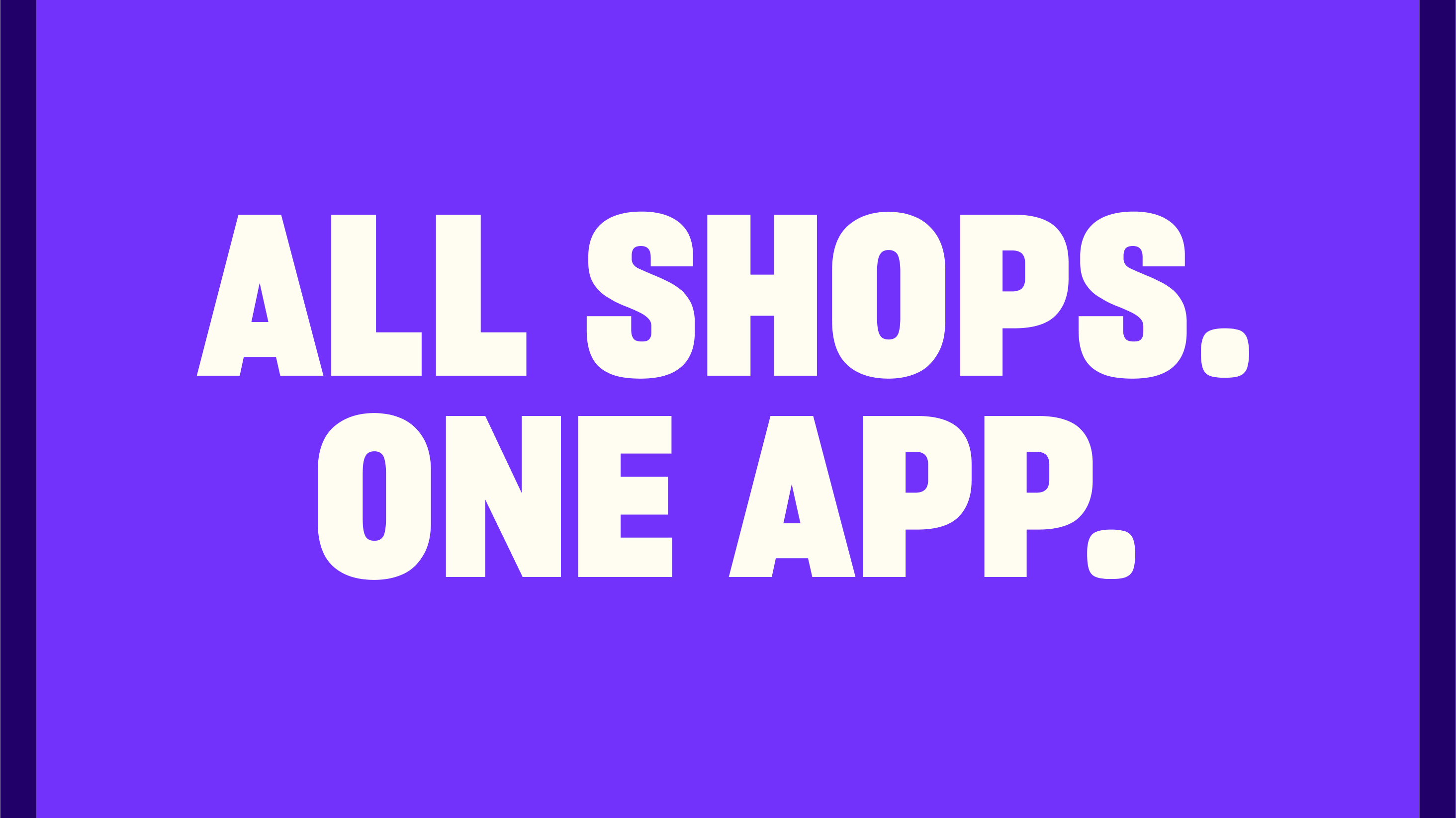 All shops. One app.